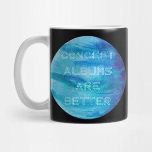 Concept Albums Are Better (version 1) Mug